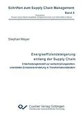 E-Book (pdf) Energieeffizienzsteigerung entlang der Supply Chain von Stephan Meyer