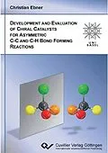 E-Book (pdf) Development and Evaluation of Chiral Catalysts for Asymmetric C-C and C-H Bond forming Reactions von Christian Ebner