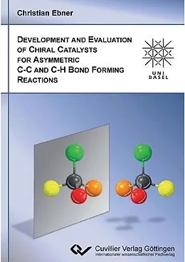 E-Book (pdf) Development and Evaluation of Chiral Catalysts for Asymmetric C-C and C-H Bond forming Reactions von Christian Ebner