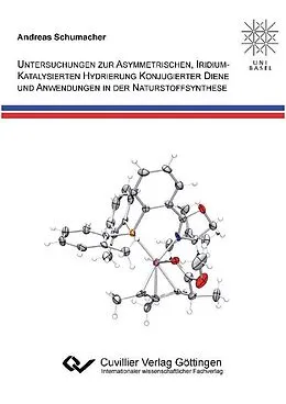 PDF Untersuchungen zur asymmetrischen, iridiumkatalysierten Hydrierung konogierter Diene und Anwendungen in der Naturstoffsynthese von Andreas Schumacher