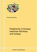 E-Book (pdf) Peripherien in Europa zwischen Rückbau und Umbau von Doris Schmied