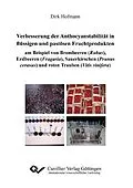 PDF Verbesserungen der Anthocyanstabilität in flüssigen und pastösen Fruchtprodukten am Beispiel von Brombeeren (Rubus), Erdbeeren (Fragaria), Sauerkirschen (Prunus cerasus) und roten Trauben (Vitis vinifera) von Dirk Hofmann