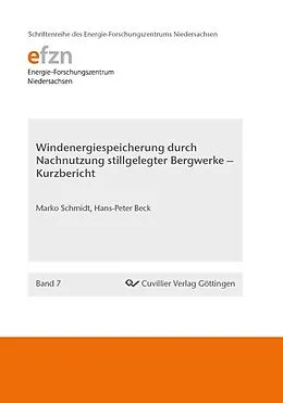 E-Book (pdf) Windenergiespeicherung durch Nachnutzung stillgelegter Bergwerke - Kurzbericht von Hans-Peter Beck, Marko Schmidt