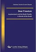 E-Book (pdf) Dear Freedom von Gabriela Denise Enderli Bearth