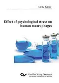 E-Book (pdf) Effect of psychological stress on human macrophages von Ulrike Kübler