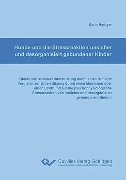 E-Book (pdf) Hunde und die Stressreaktion unsicher und desorganisiert gebundener Kinder von Karin Hediger