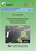 E-Book (pdf) Si3N4/SiC(N)-Werkstoffe auf Basis präkeramischer Polymere und keramischer Pulver von Ulrich Degenhardt