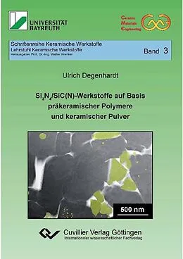 E-Book (pdf) Si3N4/SiC(N)-Werkstoffe auf Basis präkeramischer Polymere und keramischer Pulver von Ulrich Degenhardt