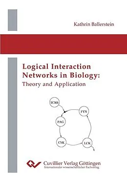 E-Book (pdf) Logical Interaction Networks in Biology: Theory and Application von Kathrin Ballerstein