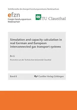 E-Book (pdf) Simulation and capacity calculation in real German and European interconnected gas transport systems von Bo Li