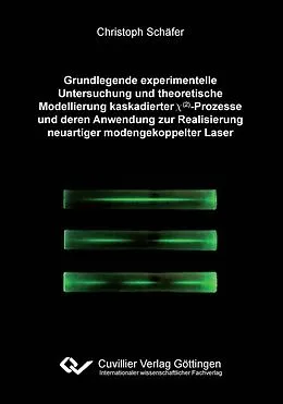 E-Book (pdf) Grundlegende experimentelle Untersuchung und theoretische Modellierung kaskadierter χ(²)-Prozesse und deren Anwendung zur Realisierung neuartiger modengekoppelter Laser von Christoph Schäfer