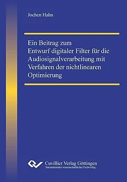 E-Book (pdf) Ein Beitrag zum Entwurf digitaler Filter für die Audiosignalverarbeitung mit Verfahren der nichtlinearen Optimierung von Jochen Hahn