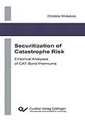 E-Book (pdf) Securitization of Catastrophe Risk von Christine Winkelvos