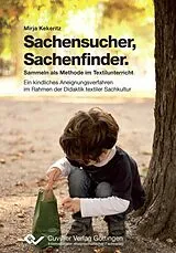 PDF Sachensucher – Sachenfinder: Sammeln als Methode im Textilunterricht von Mirja Kekeritz