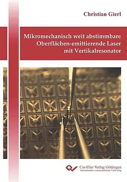 E-Book (pdf) Mikromechanisch weit abstimmbare Oberflächen-emittierende Laser mit Vertikalresonator von Christian Gierl