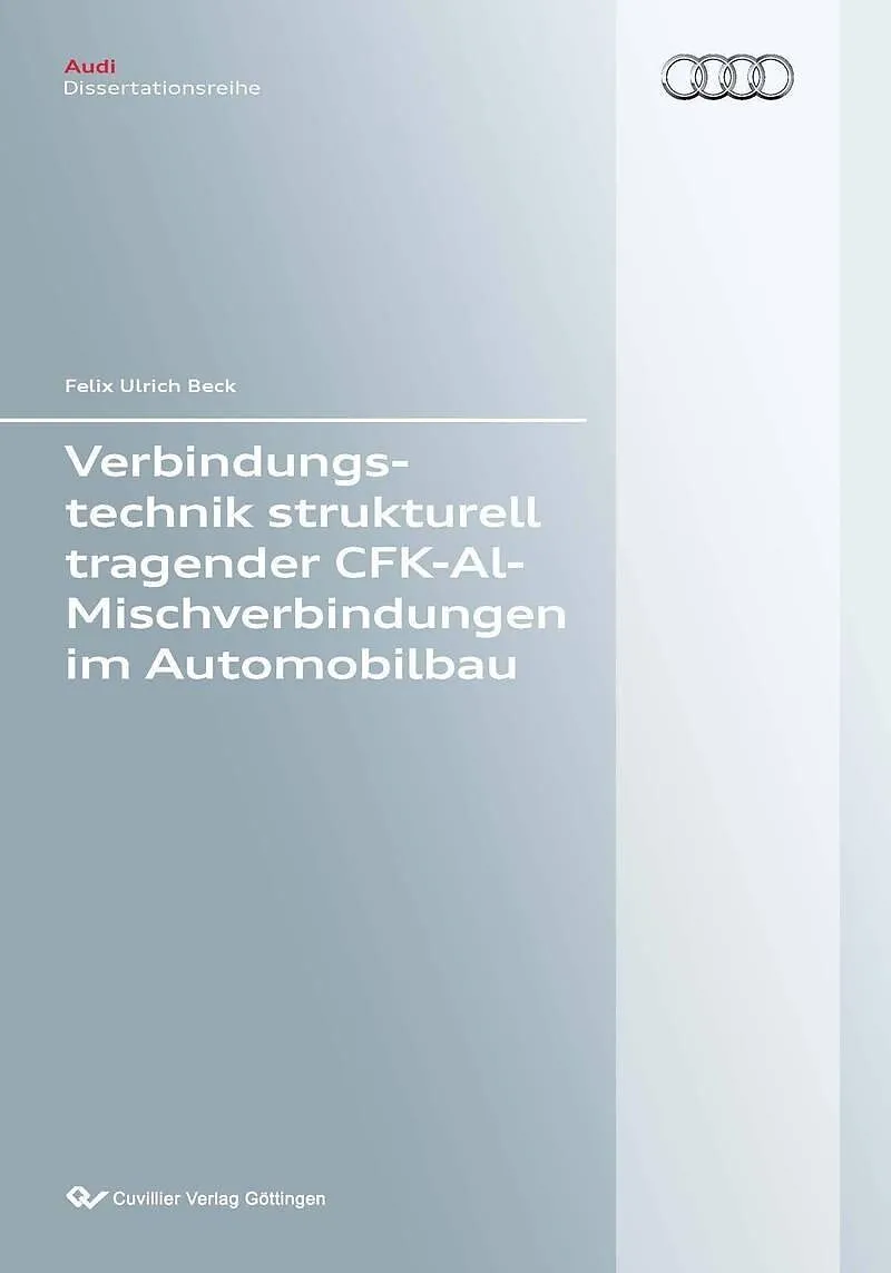 Verbindungstechnik strukturell tragender CFK-Al-Mischverbindungen im Automobilbau