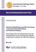 PDF Zwischen Selbstbindung und Bevormundung - die zivilrechtliche Behandlung der Patientenverfügung von Christian Bichler