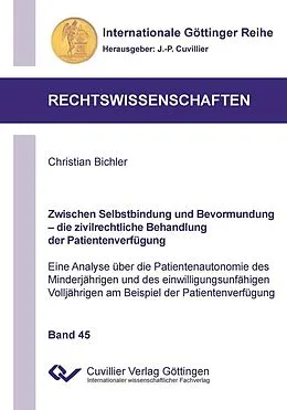 PDF Zwischen Selbstbindung und Bevormundung - die zivilrechtliche Behandlung der Patientenverfügung von Christian Bichler