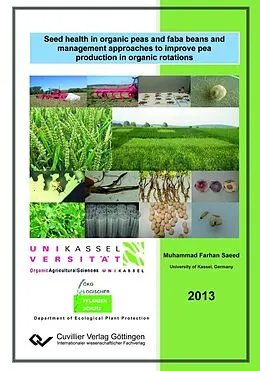 E-Book (pdf) Seed health in organic peas and faba beans and management approaches to improve pea production in organic rotations von Muhammad Farhan Saeed
