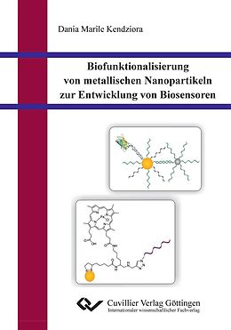 E-Book (pdf) Biofunktionalisierung von metallischen Nanopartikeln zur Entwicklung von Biosensoren von Dania Kendziora