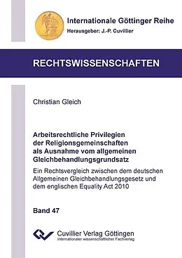 E-Book (pdf) Arbeitsrechtliche Privilegien der Religionsgemeinschaften als Ausnahme vom allgemeinen Gleichbehandlungsgrundsatz von Christian Gleich