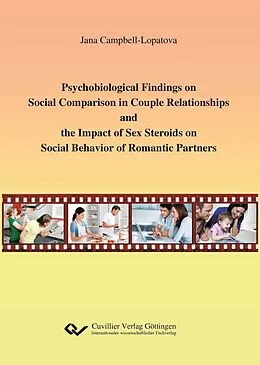 E-Book (pdf) Psychobiological Findings on Social Comparison in Couple Relationships and the Impact of Sex Steroids on Social Behavior of Romantic Partners von Jana Campbell-Lopatova
