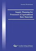 E-Book (pdf) Supply Planning for Processors of Agricultural Raw Materials von Susanne Wiedenmann