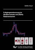E-Book (pdf) Fußgängererkennung im Straßenverkehr mit 24GHz Radarsensoren von Steffen Heuel
