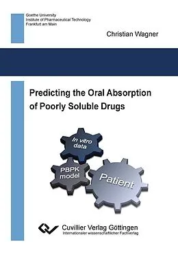 E-Book (pdf) Predicting the Oral Absorption of Poorly Soluble Drugs von Christian Wagner