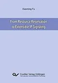 E-Book (pdf) From Resource Reservation to Extensible IP Signaling von Xiaoming Fu