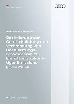 E-Book (pdf) Optimierung der Gemischbildung und Verbrennung von Hochleistungsottomotoren zur Einhaltung zukünftiger Emissionsgrenzwerte von Sebastian Matthias Hemminger