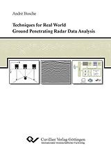 eBook (pdf) Techniques for Real World Ground Penetrating Radar Data Analysis de Andr&#xE9; Busche