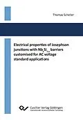 E-Book (pdf) Electrical properties of Josephson junctions with NbxSi1-x barriers customised for AC voltage standard applications von Thomas Scheller