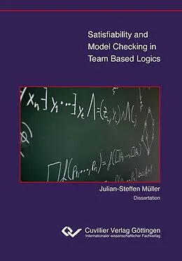 E-Book (pdf) Satisfiability and Model Checking in Team Based Logics von Julian-Steffen Müller