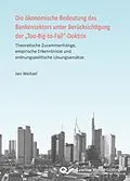 E-Book (pdf) Die ökonomische Bedeutung des Bankensektors unter Berücksichtigung der „Too-Big-to-Fail“-Doktrin von Jan Weitzel