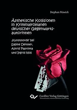 E-Book (pdf) Ästhetische Kollisionen in Kriminalromanen deutscher Gegenwartsautorinnen von Stephan Mawick