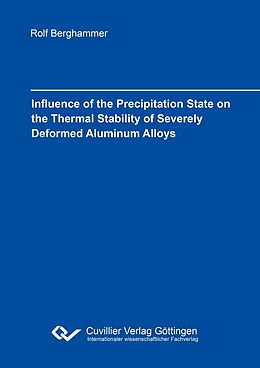 eBook (pdf) Influence of the Precipitation state on the Thermal Stability of Severely Deformed Aluminum Alloys de Rolf Berghammer