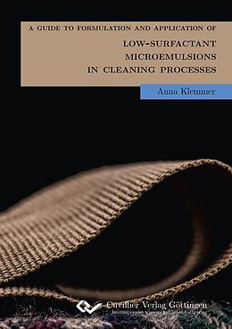 eBook (pdf) A Guide to Formulation and Application of Low-Surfactant Microemulsions in Cleaning-Processes de Anna Klemmer