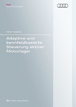 E-Book (pdf) Adaptive und kennfeldbasierte Steuerung aktiver Motorlager von Fabian Hausberg