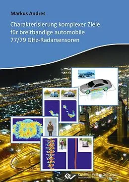 E-Book (pdf) Charakterisierung komplexer Ziele für breitbandige automobile 77/79 GHz-Radarsensoren von Markus Andres