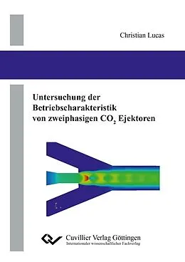 E-Book (pdf) Untersuchung der Betriebscharakteristik von zweiphasigen CO2 Ejektoren von Christian Lucas