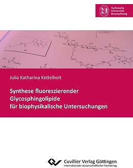 E-Book (pdf) Synthese fluoreszierender Glycosphingolipide für biophysikalische Untersuchungen von Julia Katharina Kettelhoit