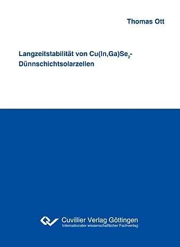 E-Book (pdf) Langzeitstabilität von Cu(In,Ga)Se2-Dünnschichtsolarzellen von Thomas Ott