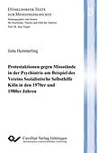 E-Book (pdf) Protestaktionen gegen Missstände in der Psychiatrie am Beispiel des Vereins Sozialistische Selbsthilfe Köln in den 1970er und 1980er Jahren von Jutta Hemmerling