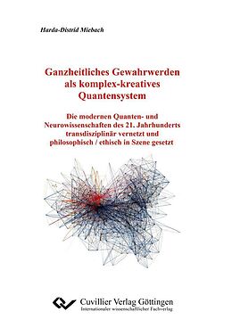 E-Book (pdf) Ganzheitliches Gewahrwerden als komplex-kreatives Quantensystem von Harda-Distrid Miebach