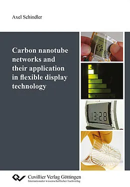 E-Book (pdf) Carbon nanotube networks and their application in flexible display technology von Axel Schindler