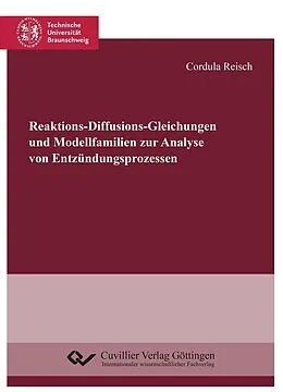 E-Book (pdf) Reaktions-Diffusions-Gleichungen und Modellfamilien zur Analyse von Entzündungsprozessen von Cordula Reisch