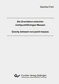 E-Book (pdf) Die Gravitation zwischen nichtpunktförmigen Massen von Manfred Pohl