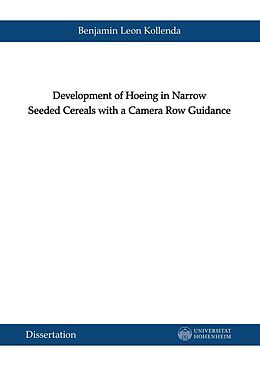eBook (pdf) Development of Hoeing in Narrow Seeded Cereals with a Camera Row Guidance de Benjamin Kollenda