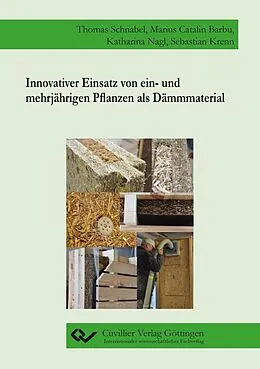 E-Book (pdf) Innovativer Einsatz von ein- und mehrjährigen Pflanzen als Dämmmaterial von Thomas Schnabel, Marius Catalin Barbu, Katharina Nagl